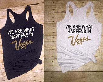 We are what happens in Vegas shirt, We are what happens in Vegas tank,  Bachelorette party shirts,  Bachelorette party tanks