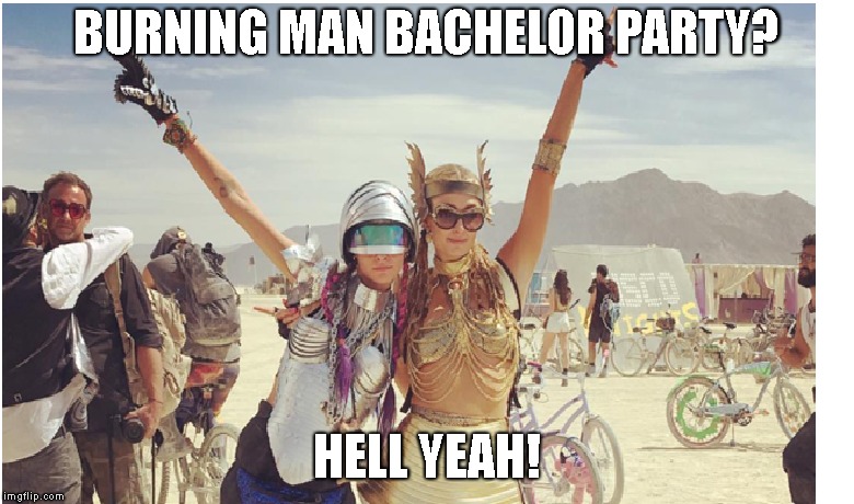 Burning Man Bachelor Party